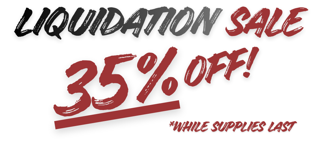 35% off, liquidation sale, while supplies last